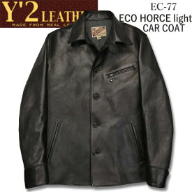 　Y'2 LEATHER （ワイツーレザー）ECO HORSE LIGHT CAR COATエコホースライトカーコート【EC-77】ブラック
