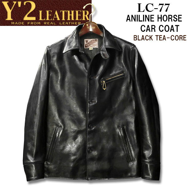 Y'2 LEATHER （ワイツーレザー） ANILINE HORCE CAR COAT アニリンホースカーコート  LC-77【BLACK TEA CORE・ブラック（茶芯）】