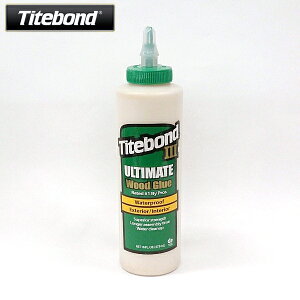 �t�����N���� �^�C�g�{���h III 16oz�i��520g�j Titebond III ULTIMATE �؍H�{���h �i2443856�j������ �ʏ�z��