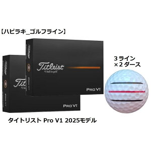 ^CgXg Titleist v PRO V1 V1X St{[ GOLF BALL 2025Nf  zCg C Ry ii v[g ܂ {[}[J[