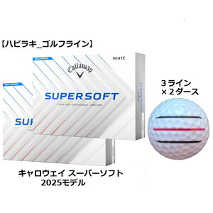 LEFC Callaway X[p[\tg SUPER SOFT St{[ GOLF BALL 2025Nf  zCg C Ry ii v[g ܂ {[}[J[