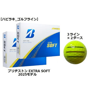 uaXg uWXg BRIDGESTONE GNXg\tg EXTRA SOFT St{[ GOLF BALL 2025Nf  CG[ C Ry ii v[g ܂ {[}[J[