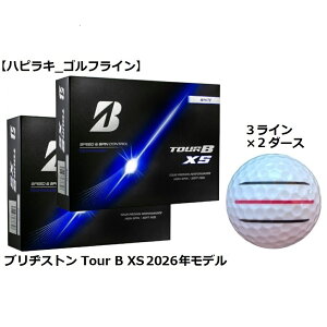 �u���a�X�g�� �u���W�X�g�� BRIDGESTONE �c�A�[B TourB X XS �S���t�{�[�� GOLF BALL 2026�N���f�� �� �z���C�g ���C������ �R���y �i�i �v���[���g ���܂� �{�[���}�[�J�[