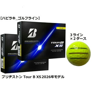 �u���a�X�g�� �u���W�X�g�� BRIDGESTONE �c�A�[B TourB X XS �S���t�{�[�� GOLF BALL 2026�N���f�� �� �C�G���[ ���C������ �R���y �i�i �v���[���g ���܂� �{�[���}�[�J�[