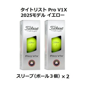 ^CgXg Titleist v PRO V1 V1X St{[ GOLF BALL 2025Nf _[X 2X[u  zCg  CG[ ܂ {[}[J[
