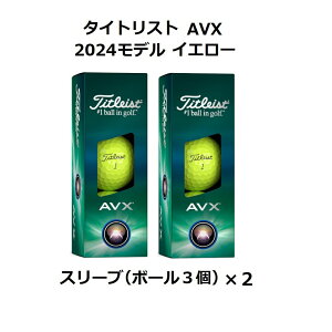 ^CgXg Titleist AVX St{[ GOLF BALL 2024Nf _[X 2X[u  zCg  CG[ ܂ {[}[J[