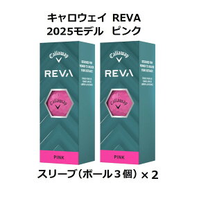 LEFC Callaway REVA fB[X St{[ GOLF BALL 2025Nf _[X 2X[u  zCg sN PINK ܂ {[}[J[