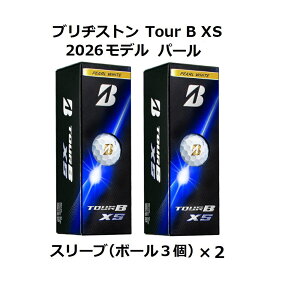 �u���a�X�g�� �u���W�X�g�� BRIDGESTONE �c�A�[B TourB XS �S���t�{�[�� GOLF BALL 2026�N���f�� ���_�[�X 2�X���[�u �� �z���C�g �� �C�G���[ �p�[�� �R�[�| ���܂� �{�[���}�[�J�[
