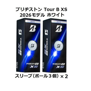 �u���a�X�g�� �u���W�X�g�� BRIDGESTONE �c�A�[B TourB XS �S���t�{�[�� GOLF BALL 2026�N���f�� ���_�[�X 2�X���[�u �� �z���C�g �� �C�G���[ �p�[�� �R�[�| ���܂� �{�[���}�[�J�[