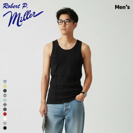 【メンズ】Robert P. Miller ロバートピーミラー タンクトップ ノースリーブ 110C Panel-rib Tanktop カットソー パネルリブ REGULAR FIT レギュラーフィット アンダーウェア 下着 肌着 コットン 無地 ボーダー ロバートP ミラー ≪正規販売代理店≫