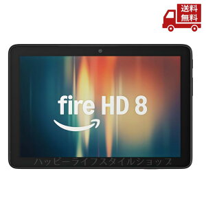  Amazon A}] Fire HD 8 ^ubg 8C`HDfBXvC 32GB 8 B0CVDPZH2Y ubN  XɊN[|