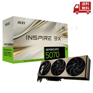  MSI GGXAC OtBbN{[h GeForce RTX 5070 12G INSPIRE 3X OC G5070-12I3C  XɊN[|