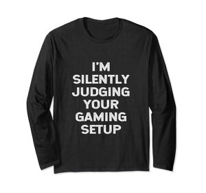 I’mSilentlyJudgingYourGamingSetup面白いビデオゲーマー長袖Tシャツ