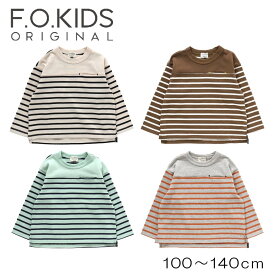 F.O.KIDS 長袖tシャツ キッズ ボーダー 長袖Tシャツ ロングt 男の子 女の子 子供服 子ども服 ロンT トップス 春 春物 100 110 120 130 140 キッズ服 ジュニア r106043 エフオーキッズ