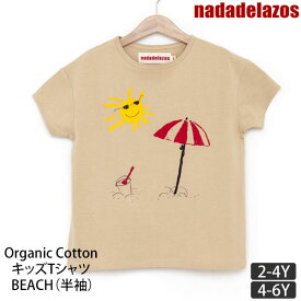 Nadadelazos（ナダデラゾス） 【SALE／30%OFF】オーガニックコットン キッズTシャツ BEACH（半袖） | コットン Tシャツ 綿 ナチュラル 子供服 tシャツ 夏 ユニセックス 半袖 カットソー クルーネック 男の子 女の子 おしゃれ キッズウェア 薄手 セール [M便 1/1]