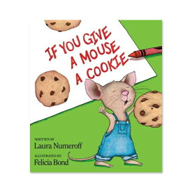 【洋書】もしもねずみにクッキーをあげると [ローラ・ヌメロフ / イラスト：フェリシア・ボンド] If You Give a Mouse a Cookie [Laura Numeroff / Illustrated by Felicia Bond] 25周年記念盤