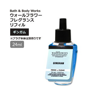 yXߋő勉MAX2540~OFFN[|z[Ԃǂ]oX&{fB[NX EH[t[ tOXtB MK̍ 24ml (0.8oz) Bath & Body Works Gingham Wallflowers Fragrance Refill 