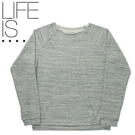 【セール50%OFF】 LIFE IS.... ライフイズ RAGLAN KANGOOL SWEAT ラグランカンゴール スウェット 日本製 グレー