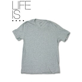 LIFE IS.... Tシャツ ライフイズ ボールネック 日本製 グレー