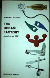 【中古】 ザ・ドリーム・ファクトリー―アレッシィ・1921年からの歩み