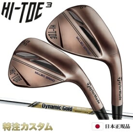 テーラーメイド ハイトゥ3 ウェッジ 日本正規品 MILLED GRIND HI-TOE 3 WEDGE ダイナミックゴールドEX ツアーイシュー S200,X100 (Dynamic Gold EX TOUR ISSUE) [TaylorMade/テーラーメード/メーカーカスタム/特注/日本仕様/2022年モデル/右打用/左利き用/レフトハンド]