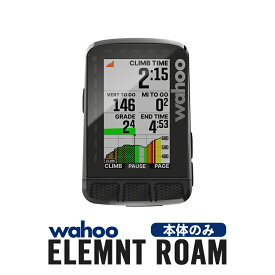 Wahoo エレメント ボルト ELEMNT ROAM V2 elemnt roam 本体のみ サイクルコンピューター サイコン カラーディスプレイ GPS パーツ wfcc6