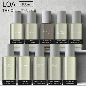 �y���������z�I�ׂ鍁�胍�A�U�I�C�� 100ml LOA THE OIL �u�����V�� �W���X�~���h�� �l�����X���[�N�e�B�[ �~�X�e�B�b�N�E�b�h ���e���[�Y �V�g���X �m���[�� �r�[�`�N���u �u���[�N���[�� �y�A
