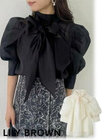 【即日出荷】(限定価格20%OFF&500円OFF) Lily Brown リリーブラウン オーガンザボウタイブラウス 25秋冬 LWFB254057 シャツ・ブラウス トップス【新作】 26sp