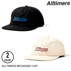 ALLTIMERS オールタイマーズ BROADWAY CAP 【2色】キャップ [セ]