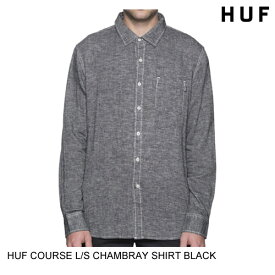 HUF ハフ COURSE L/S CHAMBRAY SHIRT BLACK S 長袖シャツ 日本代理店正規品 60