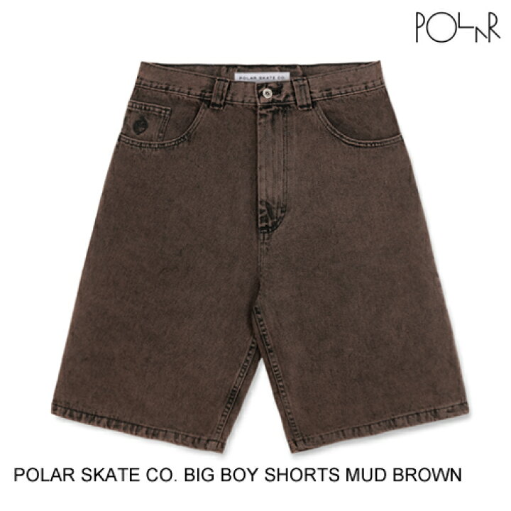 楽天市場】POLAR SKATE CO. ポーラー BIG BOY SHORTS MUD BROWN M-L 