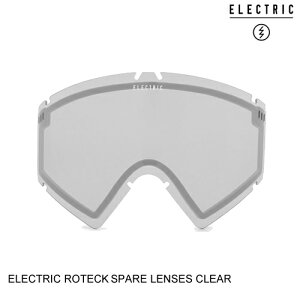 ELECTRIC エレクトリックゴーグル ジャパンフィット ROTECK SPARE LENSES CLEAR スノーボード ゴーグル スペアレンズ 日本代理店正規品 セ