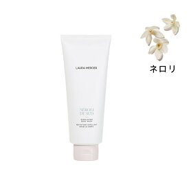 2023/9/6 発売【国内正規品】 ローラ メルシエ LAURA MERCIER エクスフォリエイティング ボディウォッシュ ネロリ 200mL