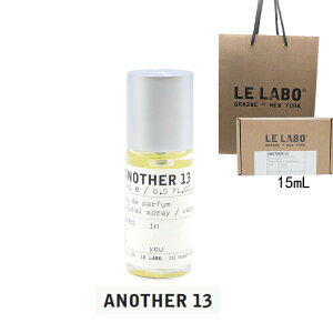 yKizLE LABO {  AiU[13 ANOTHER 13 { AiU[13 @I[hpt@  eau de parfum 15mL/50mL/100mLyBOXbsOVbp[tzv[g@Mtg le labo an