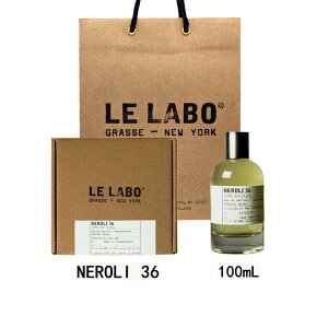 yKizLE LABO  { NEROLI 36  { l 36 I[hpt@  eau de parfum 100mL yBOXbsOz {  Vbp[t v[g Mtg