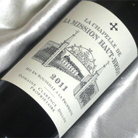 ラ・シャペル・ド　ラ・ミッション　オー・ブリオン [2011] La Chapelle de La Mission Haut Brion [2011年] フランスワイン/ボルドー/グラーヴ/赤ワイン/フルボディ/750ml