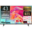 Hisense（ハイセンス） E6Kシリーズ 43V型4K液晶スマートテレビ ネット動画/Apple AirPlay2/3年保証/外付HDD録画 【配…