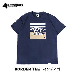 テトラポッツTシャツTPT-048ボーダーTEES〜XLインディゴ(テトラポット)TetrapotsBORDERTEE【1枚までメール便OK】釣り具フィッシングTシャツウェアウエア半袖磯釣りフカセモンパチモンゴル800高里悟重ね着