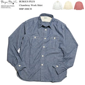 バーガスプラス BURGUS PLUS HBP-300CH シャンブレー ワークシャツ セルビッジ メンズ 長袖 | ヒノヤ HINOYA