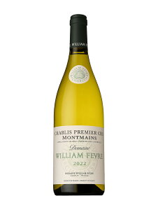 EBA tF[u@Vu v~GN } 2022y750mlzWILLIAM FEVRE CHABLIS PREMIER CRU MONTMAINS