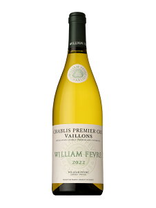 EBA tF[u@Vu v~GN @C 2022y750mlzWILLIAM FEVRE CHABLIS PREMIER CRU VAILLONS