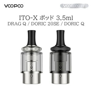 VOOPOO ITO-X POD DRAG Q / DORIC20SE / DORIC Q 3.5ml 電子タバコ VAPE