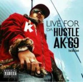 AK-69 エーケーシックスナイン / LIVE FOR DA HUSTLE 【CD Maxi】