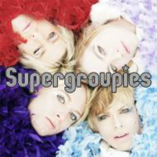 Supergroupies / Supergroupies 【CD】