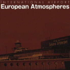 International Airport - European Atmosphers 【CD】