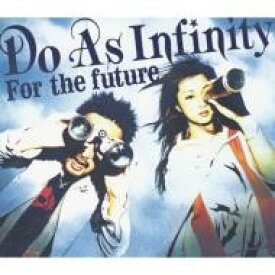 Do As Infinity ドゥーアズインフィニティ / For the future 【CD Maxi】