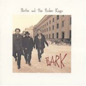 【輸入盤】 Blackie &amp; The Rodeo Kings / Bark 【CD】