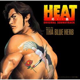 THA BLUE HERB ブルーハーブ / HEAT(灼熱) ORIGINAL SOUNDTRACK Music by THA BLUE HERB 【CD】