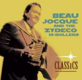 【輸入盤】 Beau Jocque &amp; Zydeco Hi-rollers / Classics 【CD】