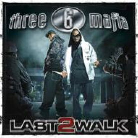 Three 6 Mafia スリーシックスマフィア / Last 2 Walk 【CD】